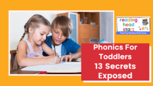 Phonics for toddlers 13 secrets exposed to give children a reading head start